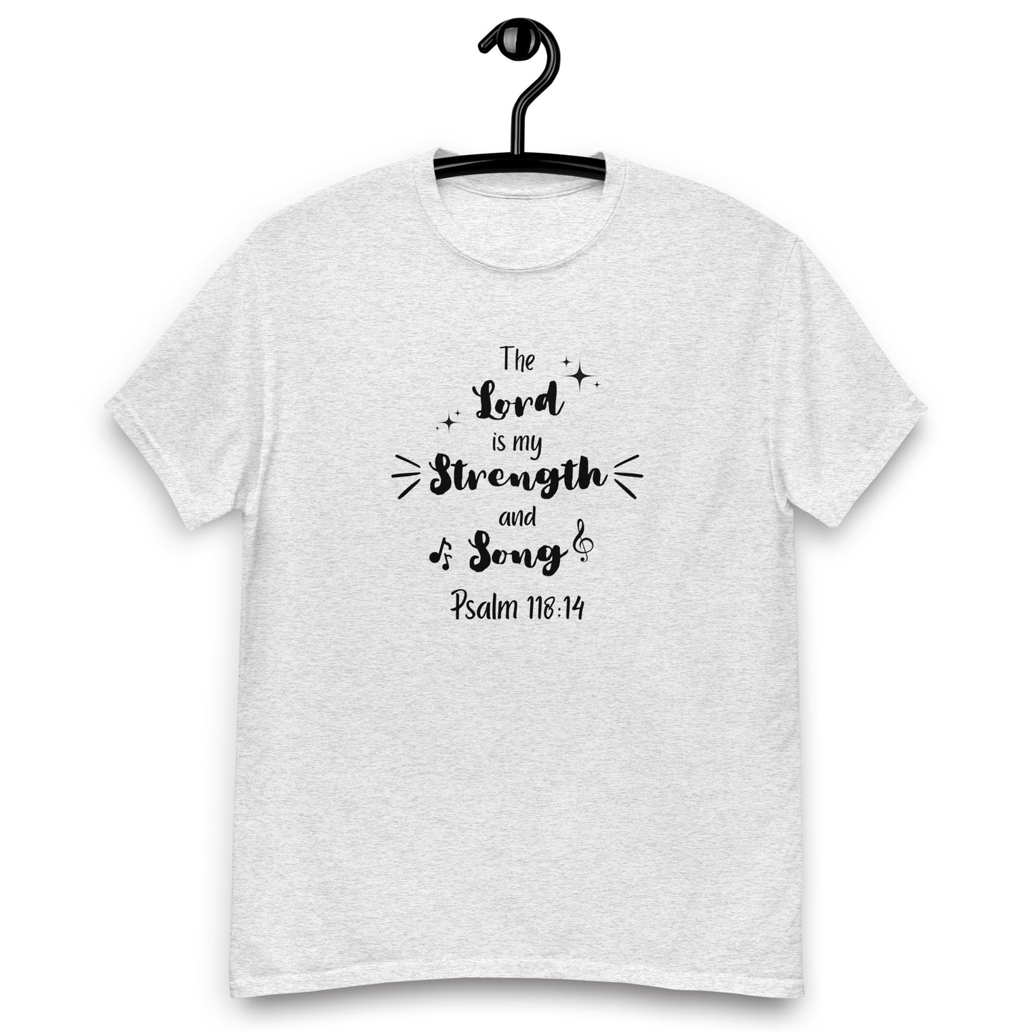 The Lord is my Strength and Song, Ps 118:14 KJV, T-shirt