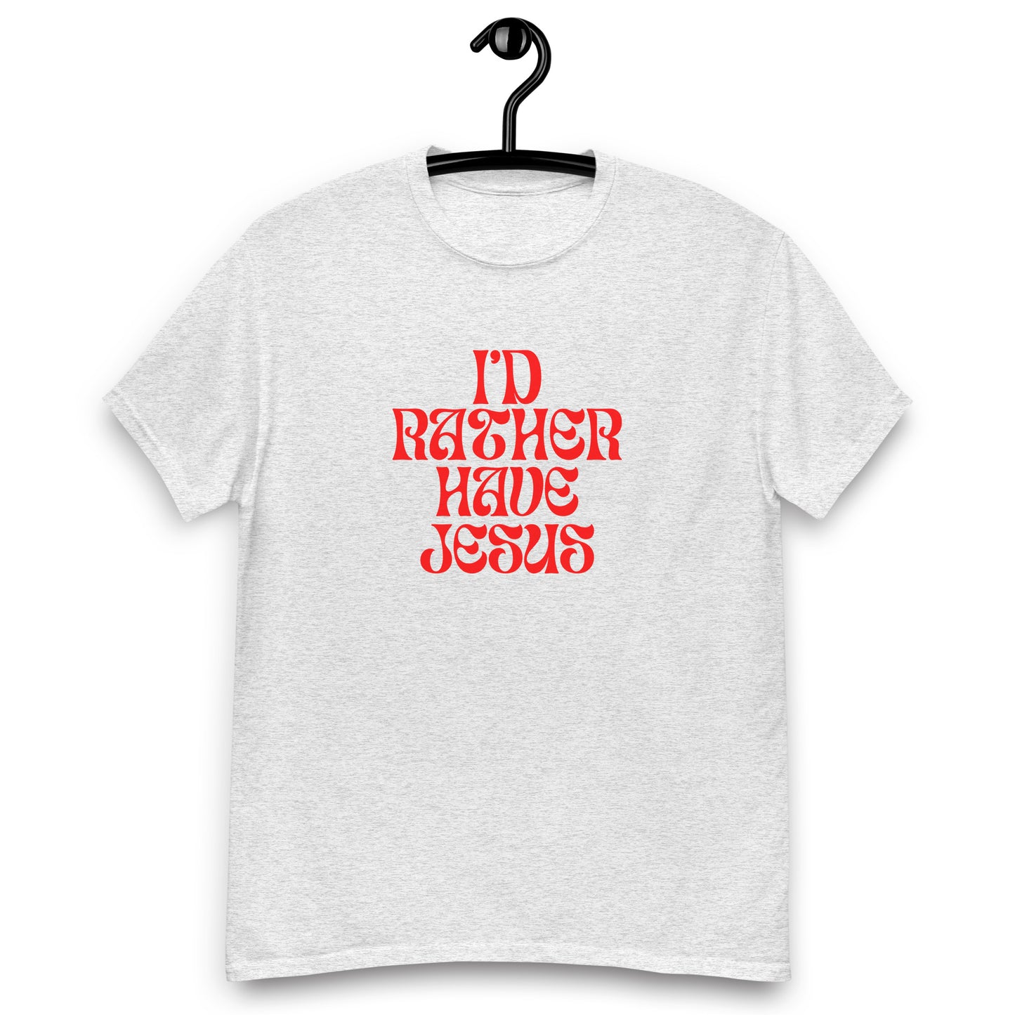 I'd Rather Have Jesus tshirt
