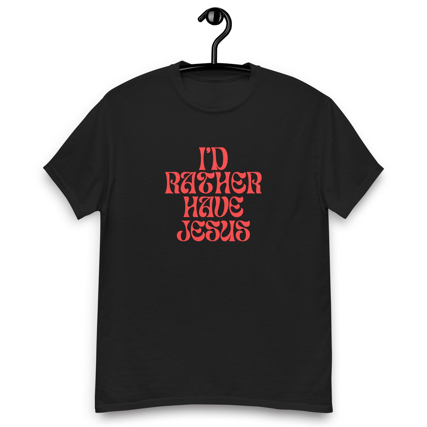 I'd Rather Have Jesus tshirt