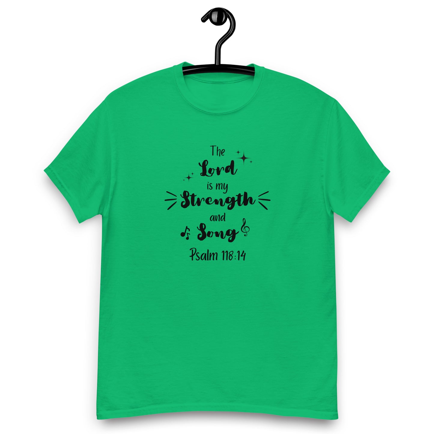 The Lord is my Strength and Song, Ps 118:14 KJV, T-shirt