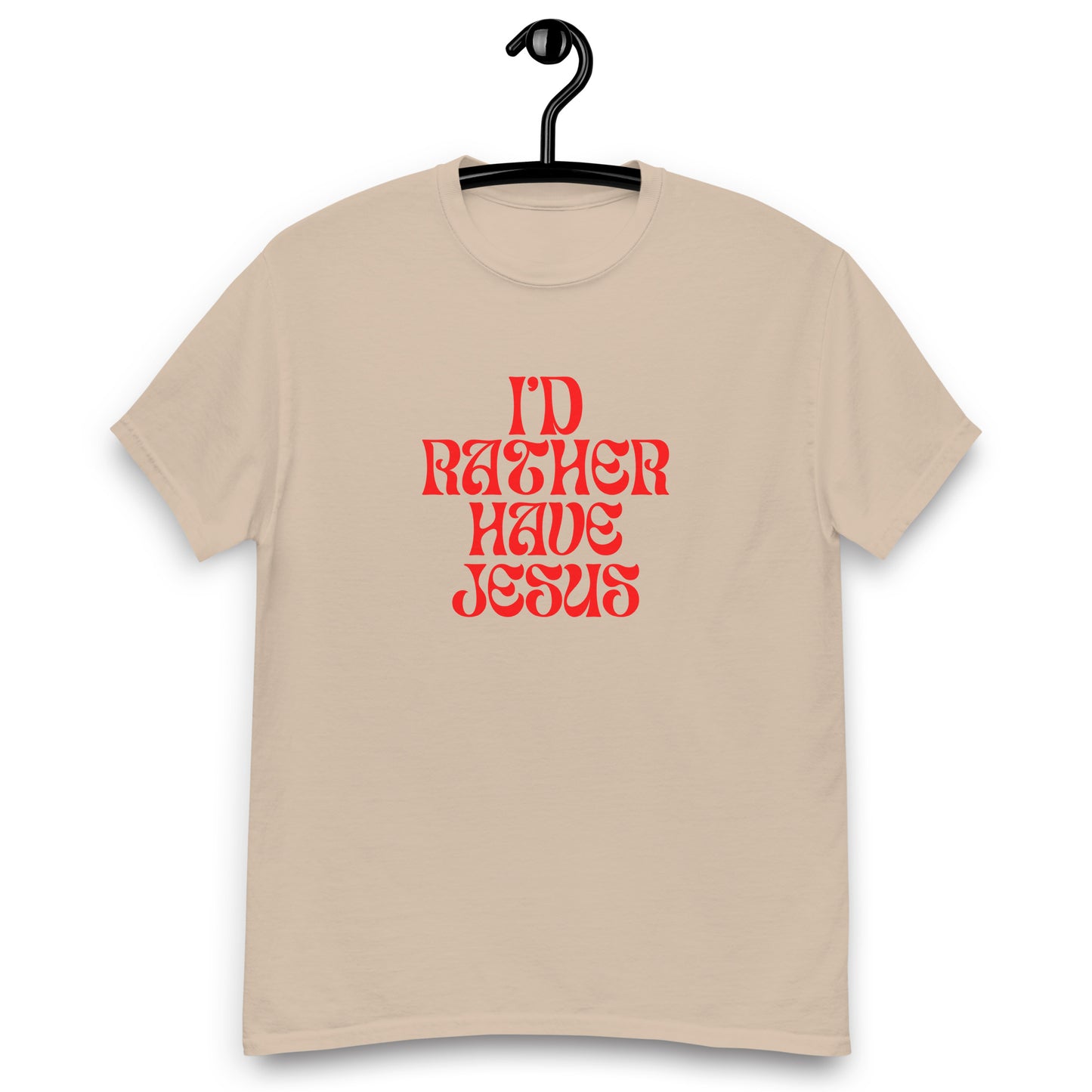 I'd Rather Have Jesus tshirt