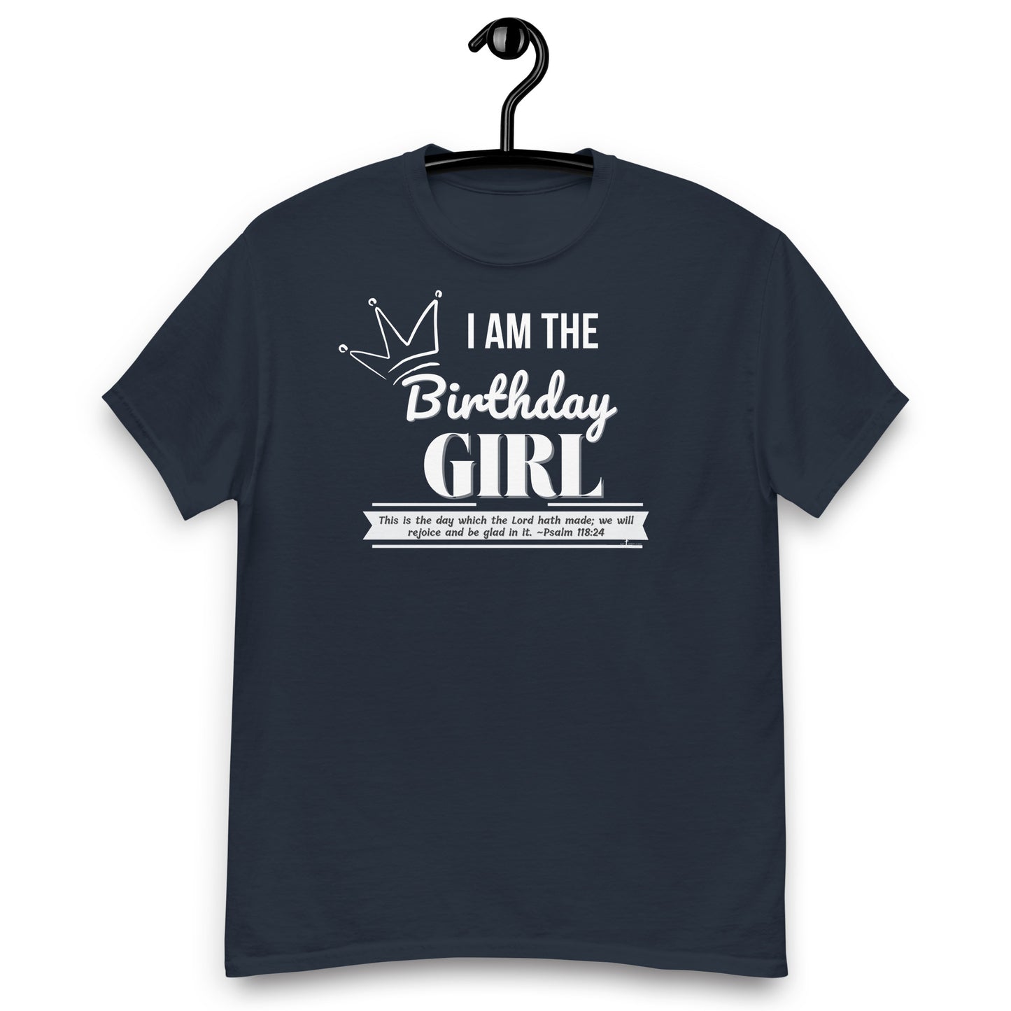 I am the birthday girl, "This is the day which the Lord hath made; we will rejoice and be glad in it." -Psalm 118:24