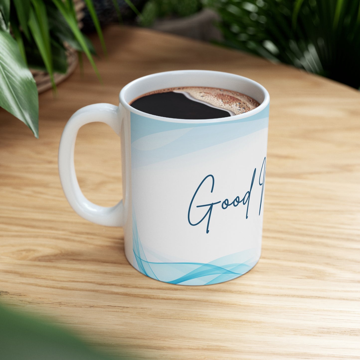 Good Morning! Ceramic Mug 11oz