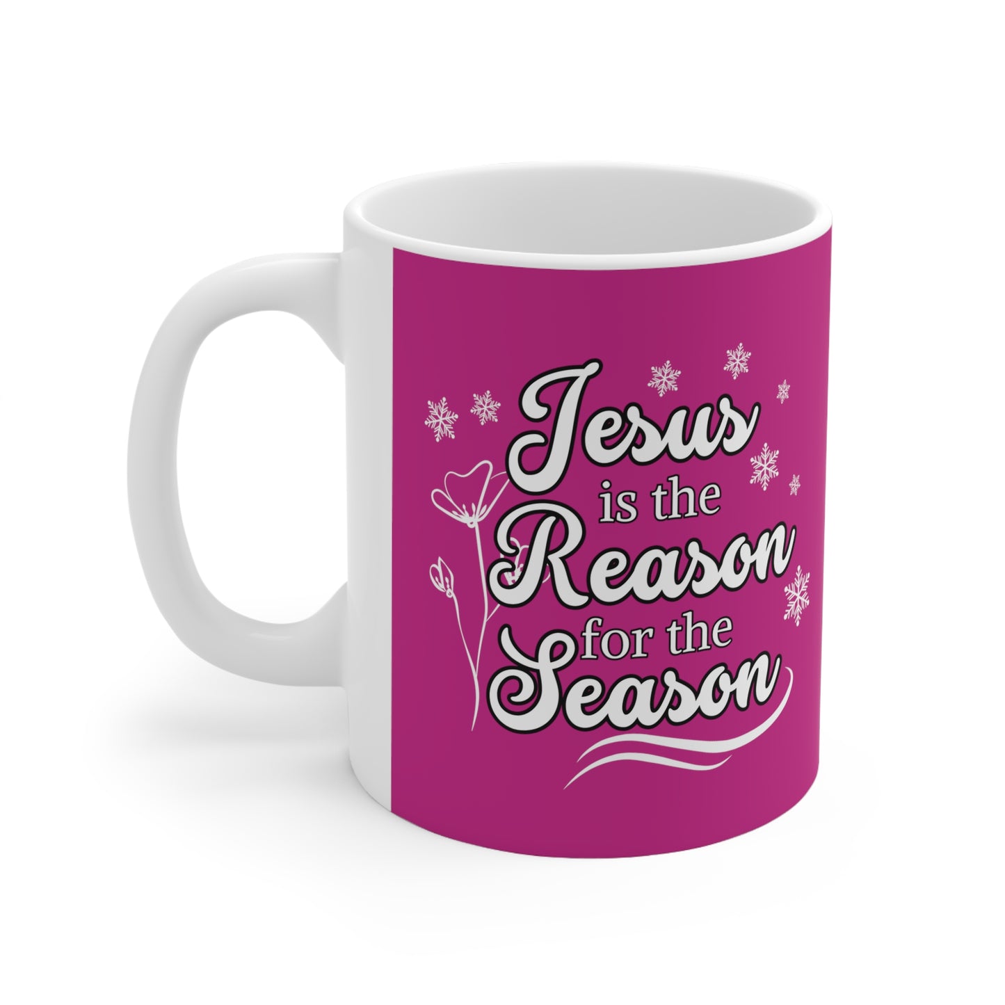 Jesus is the Reason for the Season, Ceramic Mug 11oz