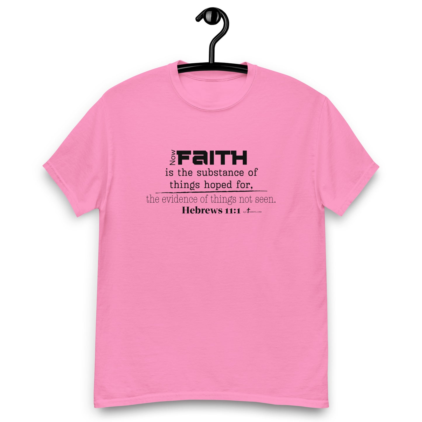 "Faith is the substance of things hoped for..." Heb 11:1 KJV - 8 color options