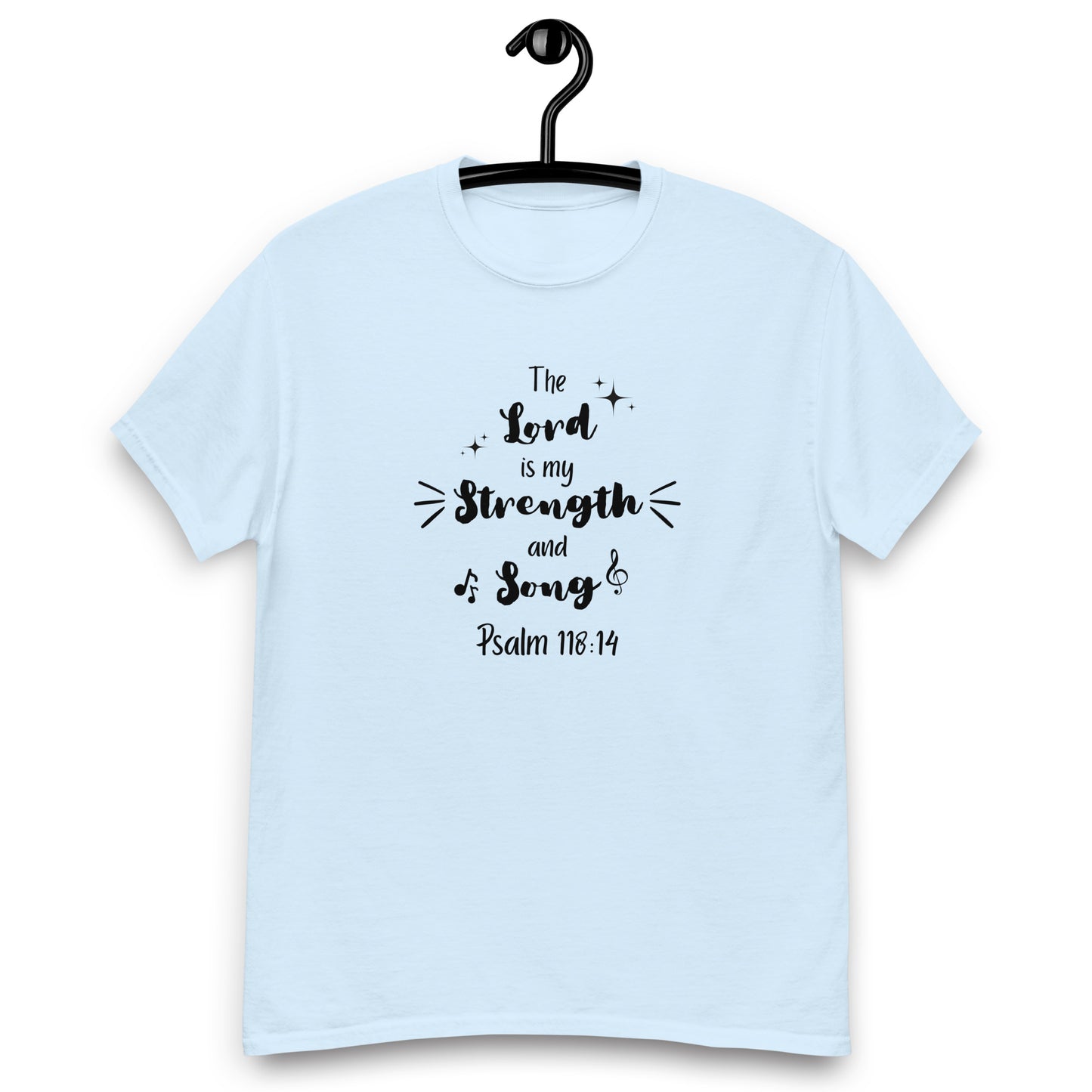 The Lord is my Strength and Song, Ps 118:14 KJV, T-shirt