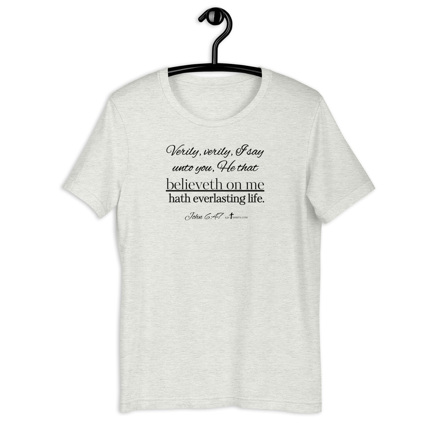 John 6:47 KJV, Unisex t-shirt