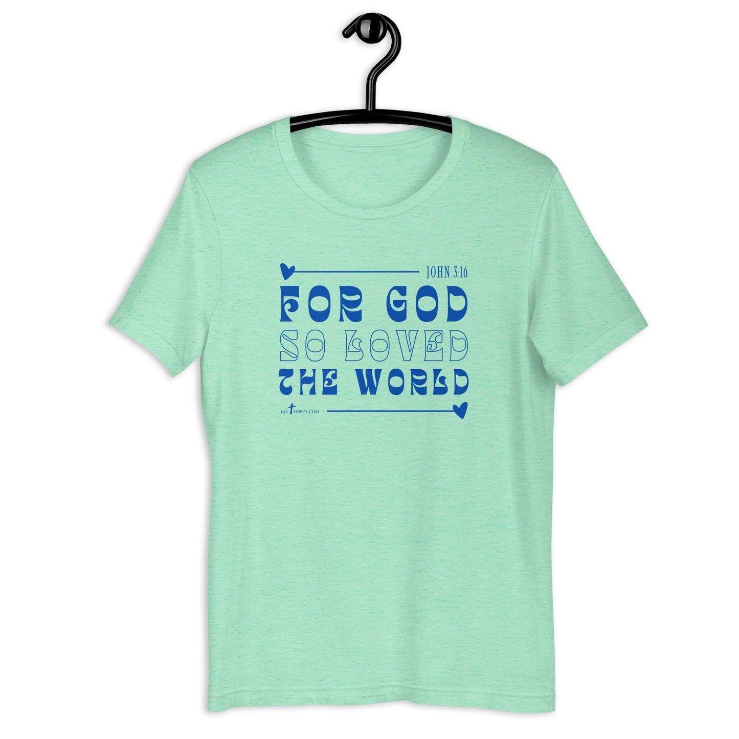 For God so Loved the World John 3:16, Unisex t-shirt