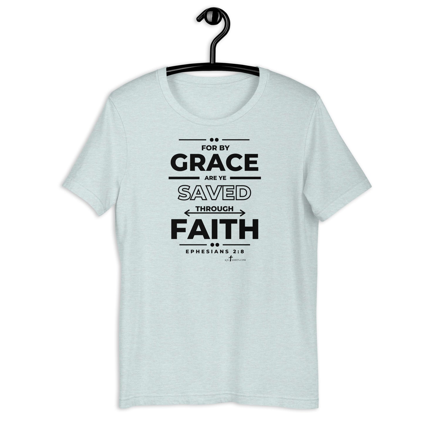 By grace are ye saved through faith Eph 2:8 KJV, Unisex t-shirt