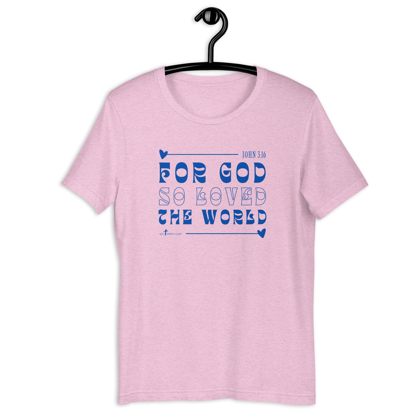 For God so Loved the World John 3:16, Unisex t-shirt