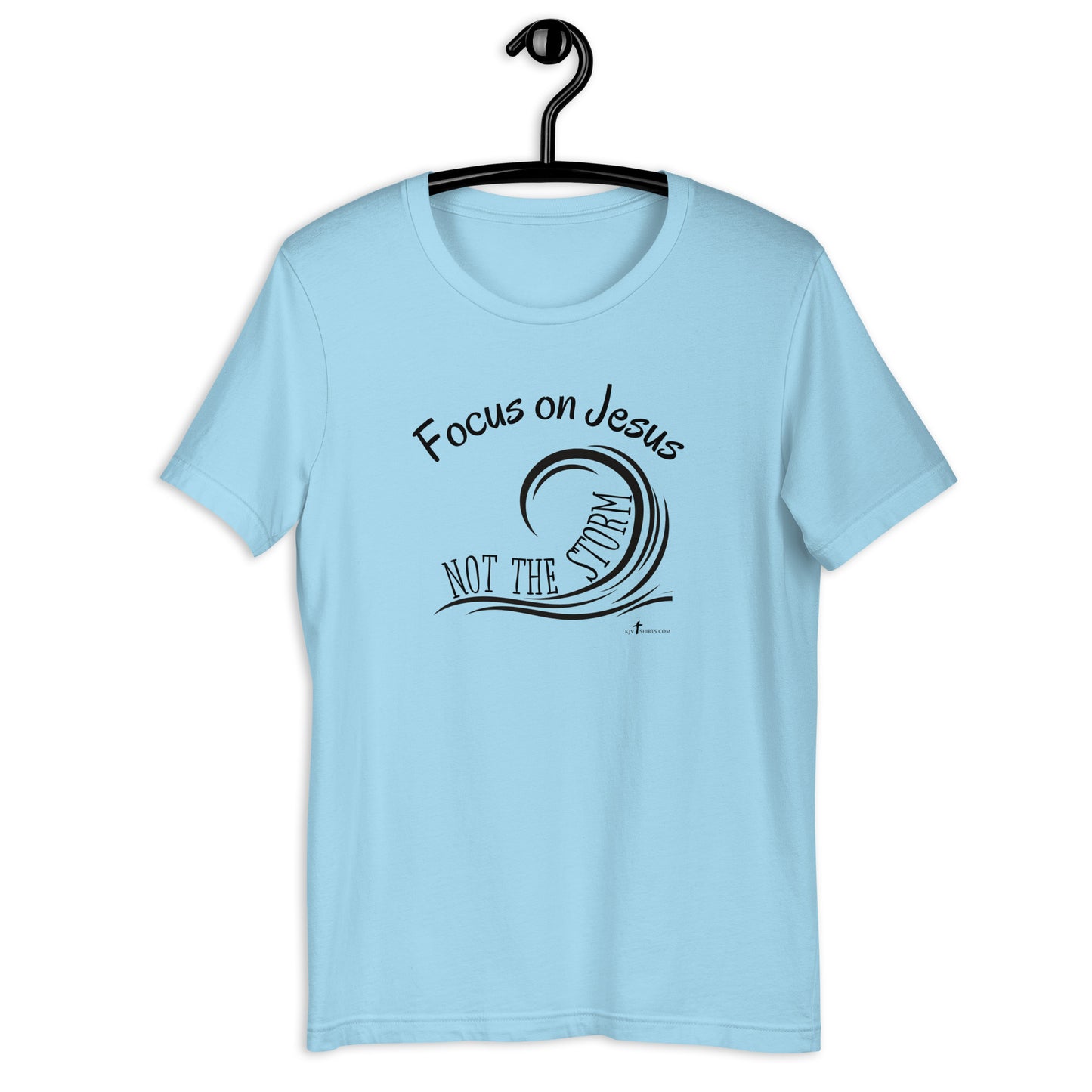 Focus on Jesus, not the storm, Unisex t-shirt