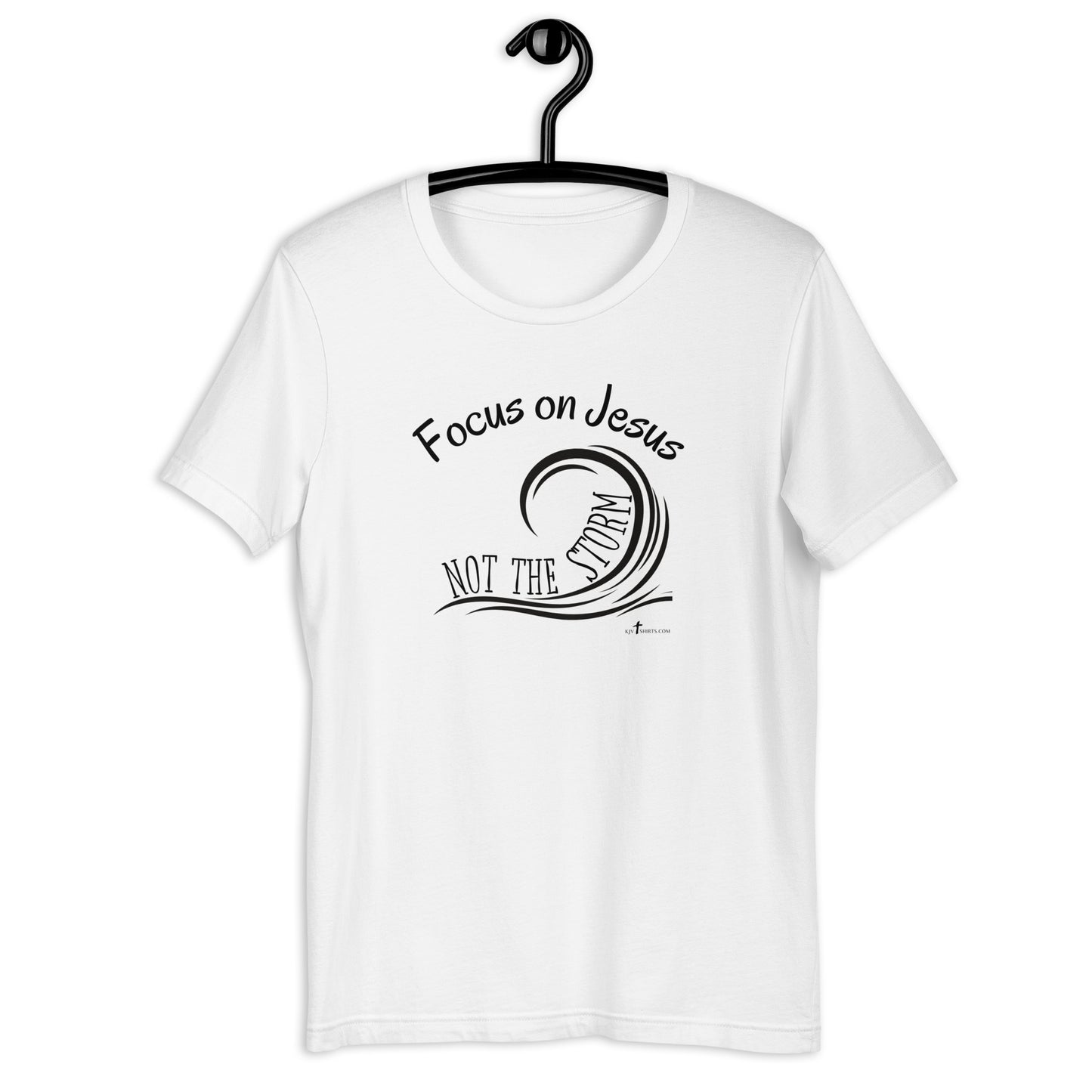 Focus on Jesus, not the storm, Unisex t-shirt