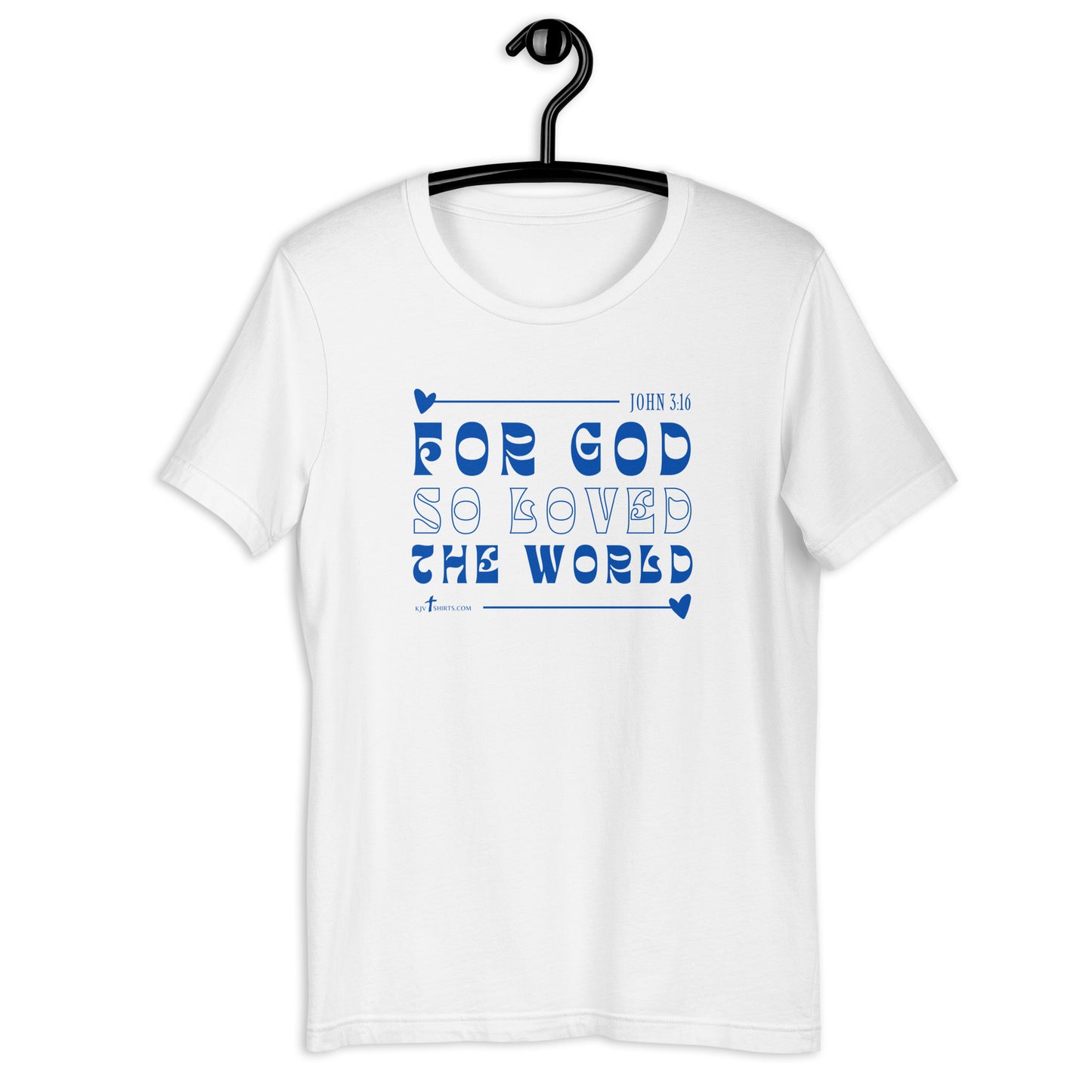 For God so Loved the World John 3:16, Unisex t-shirt