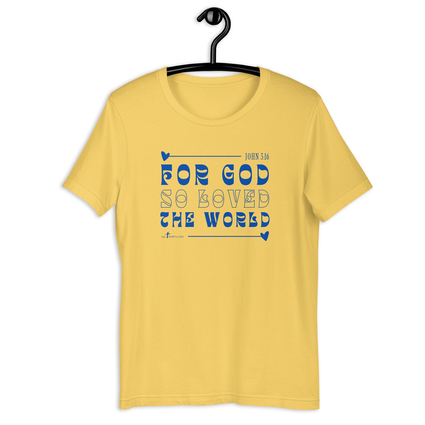 For God so Loved the World John 3:16, Unisex t-shirt