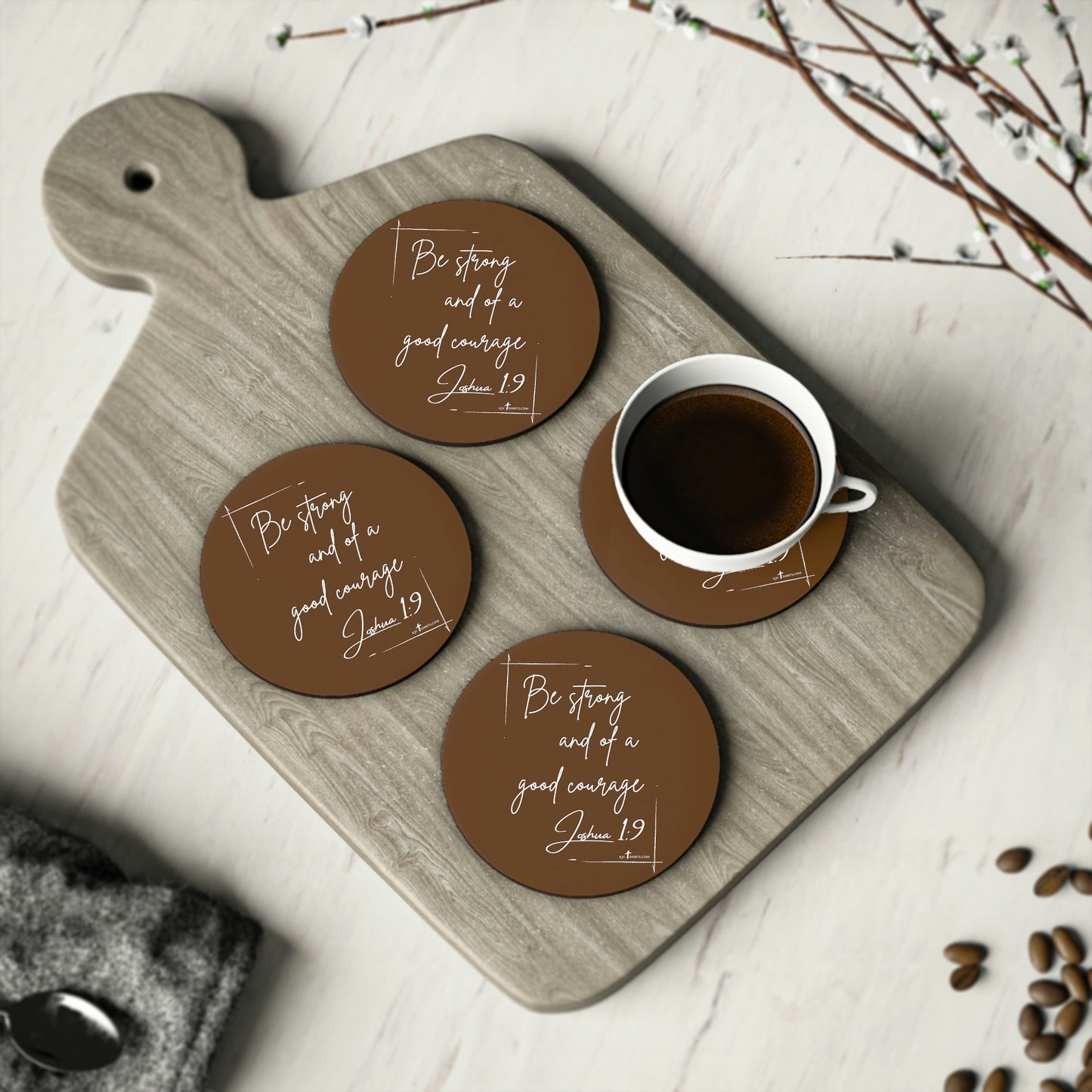 Be strong.... coasters