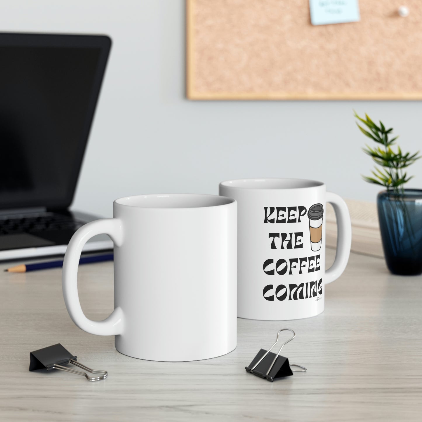 "Keep the Coffee Coming" Mug 11oz