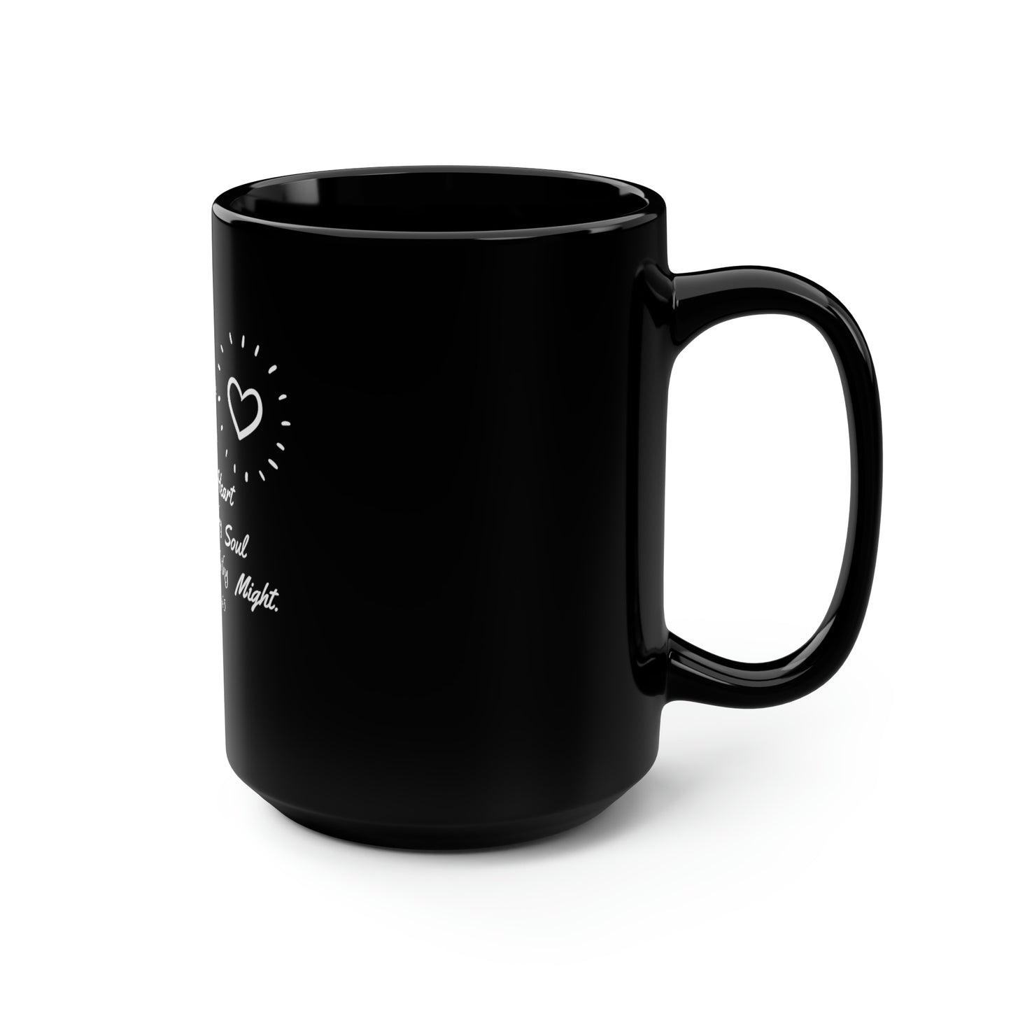 Thou shalt LOVE the Lord thy God.....Black Mug, 15oz