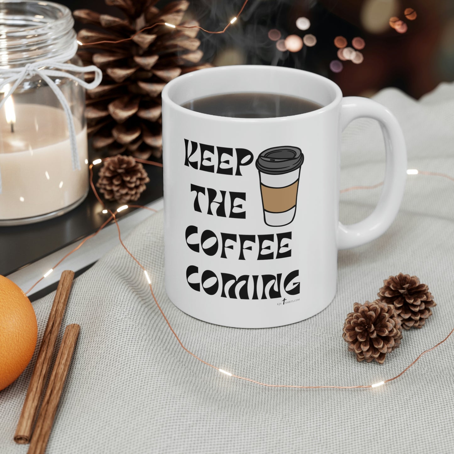 "Keep the Coffee Coming" Mug 11oz